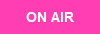 ON AIR